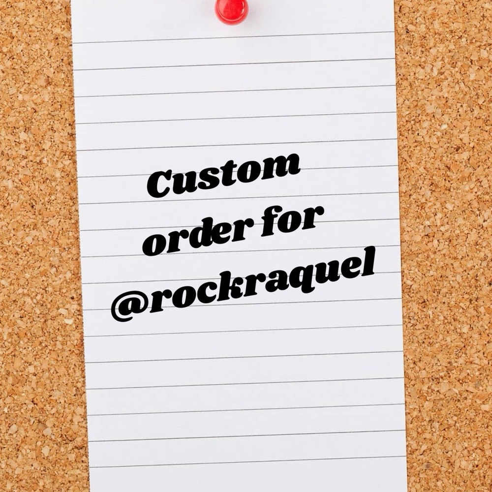 Custom order for @rockraquel